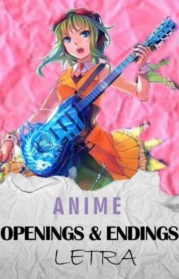 Anime Openings & Endings- /Letra/