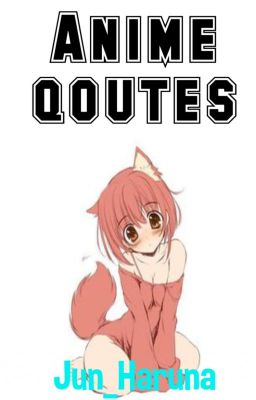 Anime Qoutes