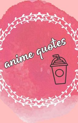 Anime Quotes