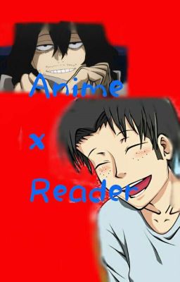 Anime x Reader (richeste aperte u.u)