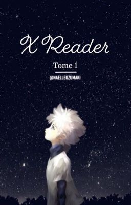 Anime x Reader - Tome 1