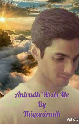 ANIRUDH   WEDS  ME (Completed)✓