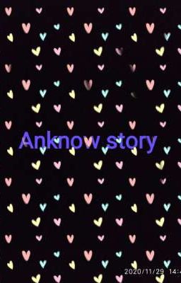 anknow story