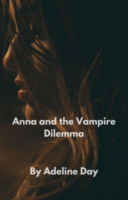 Anna and the Vampire Dilemma