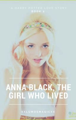 Anna Black, The Girl Who Lived. Book 2 (will be edited soon, sorry!)