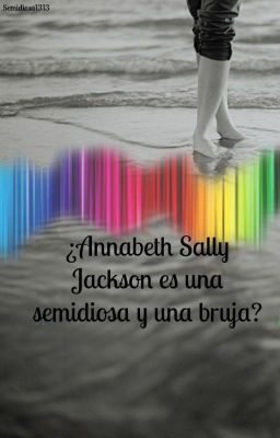 ¿Annabeth Sally Jackson es una semidiosa y una bruja?