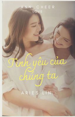 [AnnCheer] Tình Yêu Của Chúng Ta