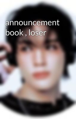 announcement book , loser