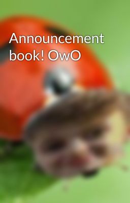 Announcement book! OwO