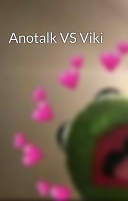 Anotalk VS Viki