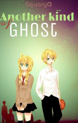 Another Kind Of Ghost ~ A KnB Fanfic