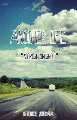 Another Life °Scorose One-Shot°