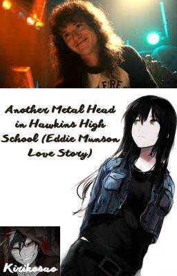 Another Metal Head in Hawkins High school(Eddie Munson Love Story)