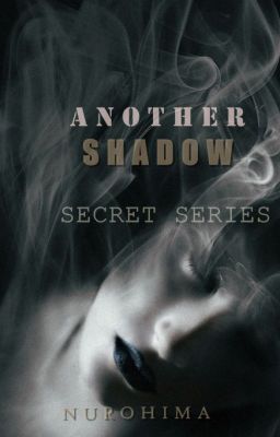 Another Shadow : Secret Series (TAMAT)