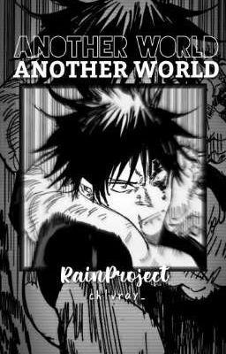 ANOTHER WORLD : F. Toji x Reader