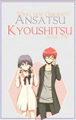 [Ansatsu Kyoushitsu ] Tổng Hợp Oneshort