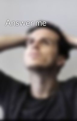 Answer me 