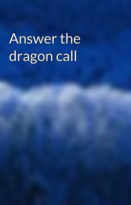 Answer the dragon call