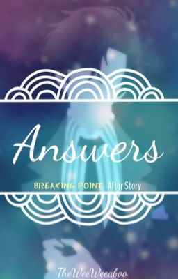 Answers (Breaking Point After Story)