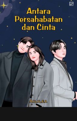 Antara Persahabatan dan Cinta (TERBIT)