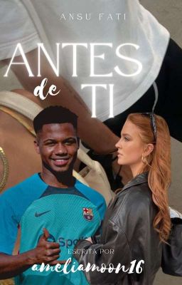 ANTES DE TI | Ansu Fati