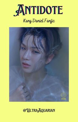 Antidote | A Kang Daniel FF ✅