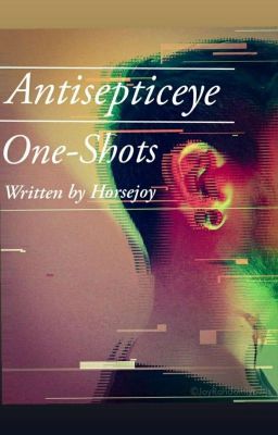 Antisepticeye One Shots