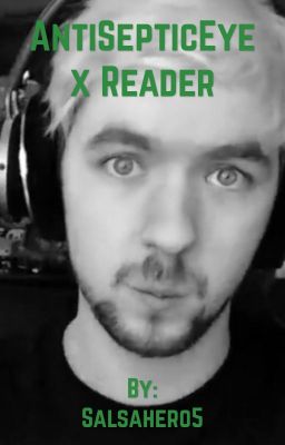 Antisepticeye X Reader