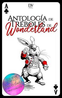 Antología De Tréboles De Wonderland ©