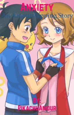 Anxiety - An Amourshipping story