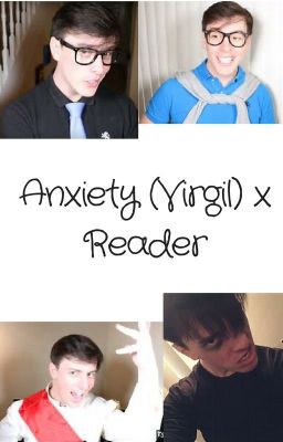 Anxiety (Virgil) x Reader