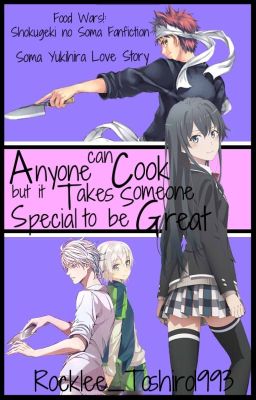 Anyone Can Cook but it Takes Someone Special to be Great ||SnS - Soma Yukihira||