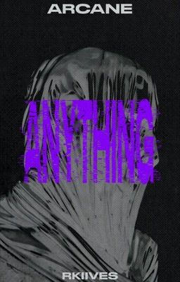 ANYTHING / arcane.