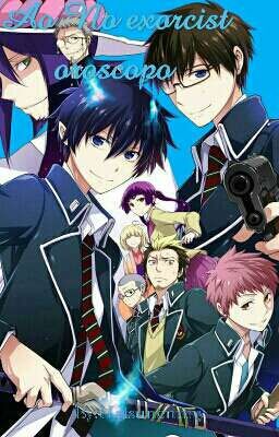 🔥AO NO EXORCIST OROSCOPO🔥