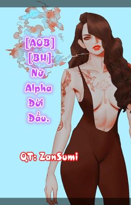 [AOB][BH] Nữ Alpha Đời Đầu.