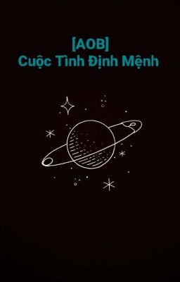 [AOB] Cuộc Tình Định Mệnh 