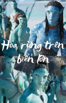 [Aonunete 🔞] Hoa Rừng Trên Biển Lớn