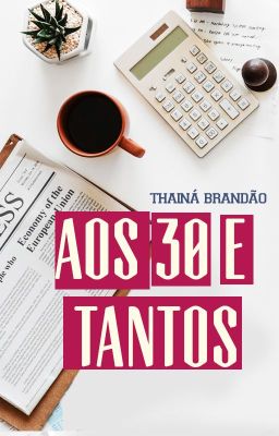 Aos 30 e tantos (Desgutação | Em breve)