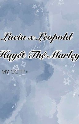 [AoT] (octp) LuciaxLeopold Huyết Thệ Marley