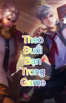 [AOV] Theo đuổi bạn trong game