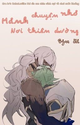 [AOV] [ ZATA x LAVILLE] Mảnh Chuyện Nhỏ Nơi Thiên Đường