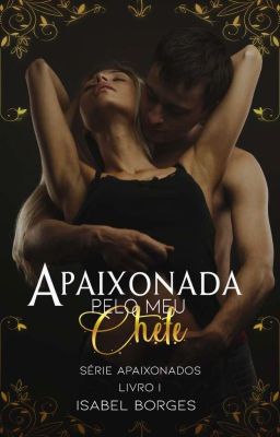 Apaixonada Pelo Meu Chefe - Série Apaixonados(Livro 1)