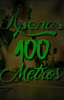 Apenas 100 metros.