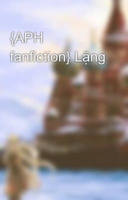 {APH fanfiction} Lặng