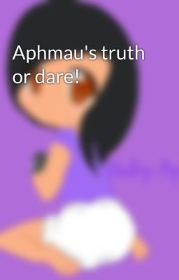 Aphmau's truth or dare!