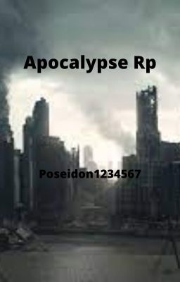 Apocalypse Rp (Closed)