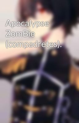 Apocalypse ZomBie (compadretes).