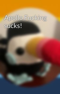 Apollo Fucking sucks!