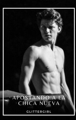 Apostando a la Chica Nueva (Tom Holland y tu) +18