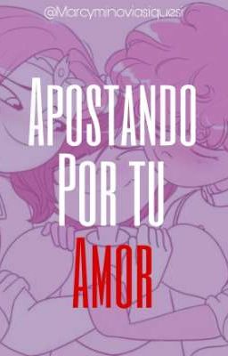 Apostando por tu amor - ✔️